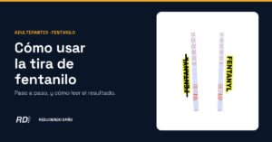 Portada: cómo usar la tira de fentanilo, con la tira